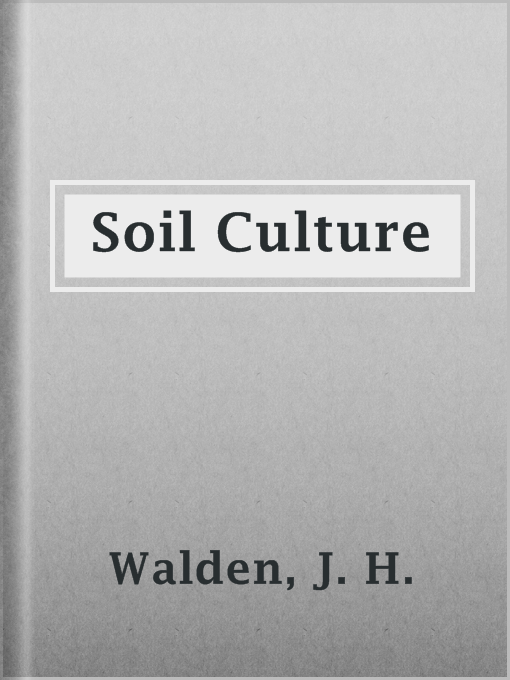 Title details for Soil Culture by J. H. Walden - Available